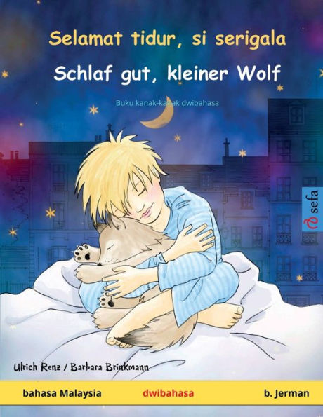 Selamat Tidur, Si Serigala - Schlaf Gut, Kleiner Wolf (Bahasa Malaysia - B. Jerman) (Malay Edition)