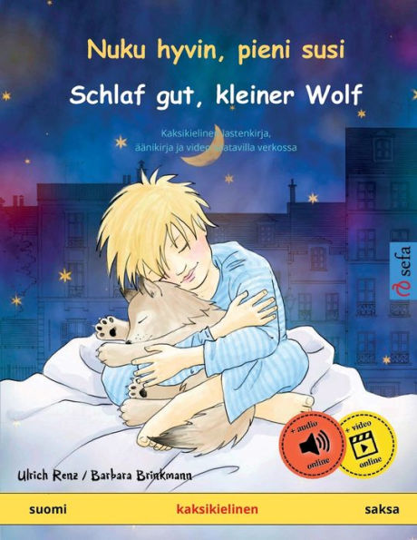 Nuku Hyvin, Pieni Susi - Schlaf Gut, Kleiner Wolf (Suomi - Saksa): Kaksikielinen Satukirja, Äänikirja Ja Video Verkossa (Sefa Kaksikieliset Kuvakirjat) (Finnish Edition)