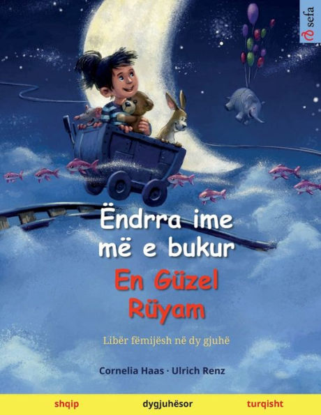 Ëndrra Ime Më E Bukur - En Güzel Rüyam (Shqip - Turqisht) (Albanian Edition)