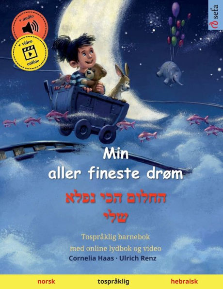 Min Aller Fineste Drøm - ????? ??? ???? ??? (Norsk - Hebraisk): Tospraklig Barnebok (Sefa Bildebøker Pa To Sprak) (Norwegian Edition)