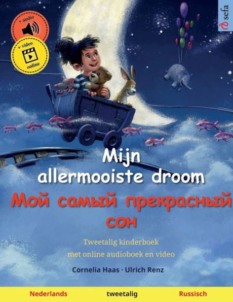 Mijn Allermooiste Droom - ??? ????? ?????????? ??? (Nederlands - Russisch): Tweetalig Kinderboek, Met Luisterboek Als Download (Sefa's Tweetalige Prentenboeken - Nederlands / Russisch) (Dutch Edition)