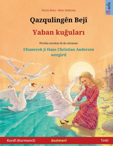Qazqulingên Bejî - Yaban Kugulari (Kurdî (Kurmancî) - Tirkî) (Kurdish Edition)