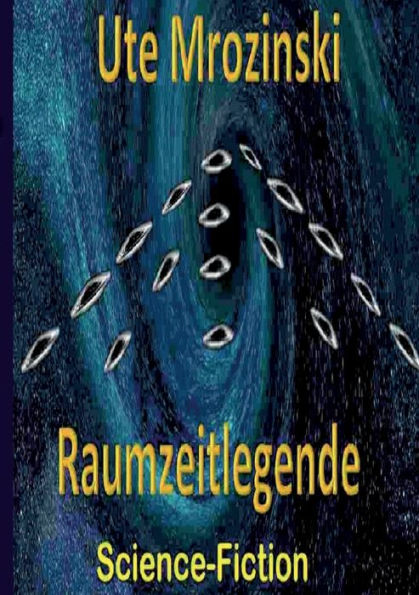 Raumzeitlegende (German Edition)
