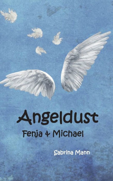 Angeldust: Fenja Und Michael (German Edition) - 9783740712723