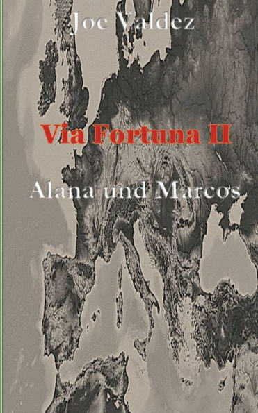 Via Fortuna Ii: Alana Und Marcos (German Edition)