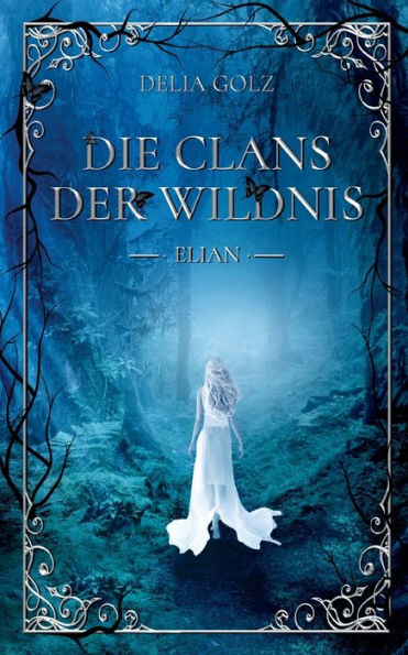 Die Clans Der Wildnis: Elian (German Edition) - 9783740726348