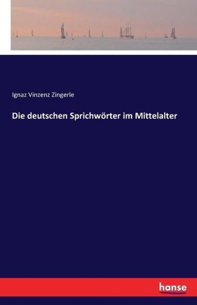Die Deutschen Sprichwörter Im Mittelalter (German Edition)