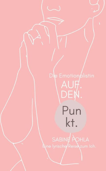 Auf. Den. Punkt.: Die Emotionalistin (German Edition)