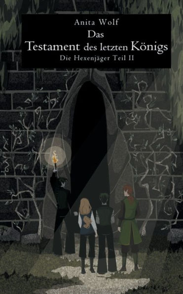 Das Testament Des Letzten Königs: Die Hexenjäger Teil Ii (German Edition)