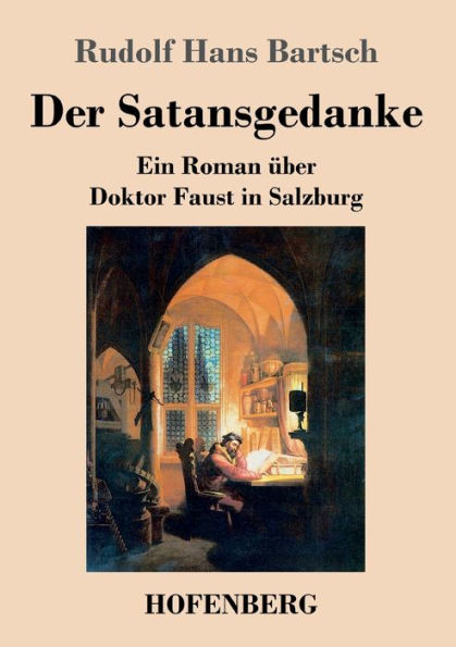 Der Satansgedanke: Ein Roman Über Doktor Faust In Salzburg (German Edition) - 9783743745773