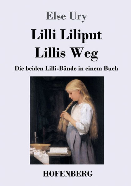 Lilli Liliput / Lillis Weg: Die Beiden Lilli-Bände In Einem Buch (German Edition) - 9783743746374