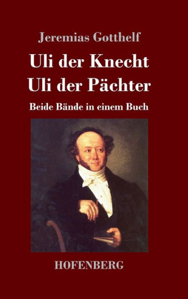 Uli Der Knecht / Uli Der Pächter: Beide Bände In Einem Buch (German Edition)