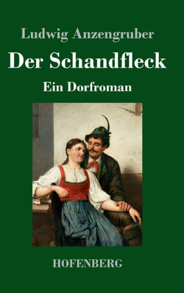 Der Schandfleck: Ein Dorfroman (German Edition)