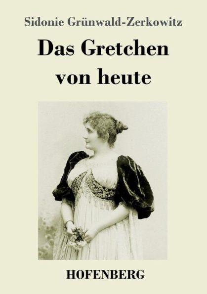 Das Gretchen Von Heute (German Edition) - 9783743746909