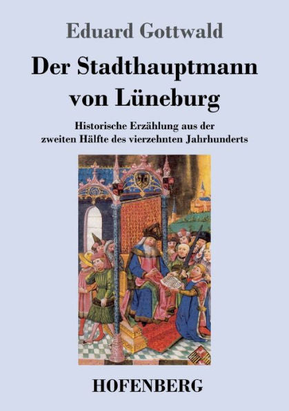 Der Stadthauptmann Von Lüneburg: Historische Erzählung Aus Der Zweiten Hälfte Des Vierzehnten Jahrhunderts (German Edition)