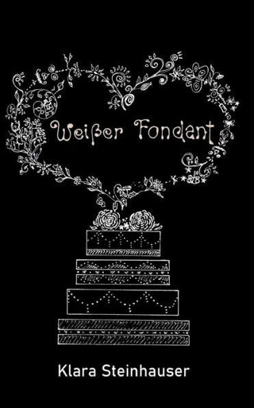 Weißer Fondant (German Edition)