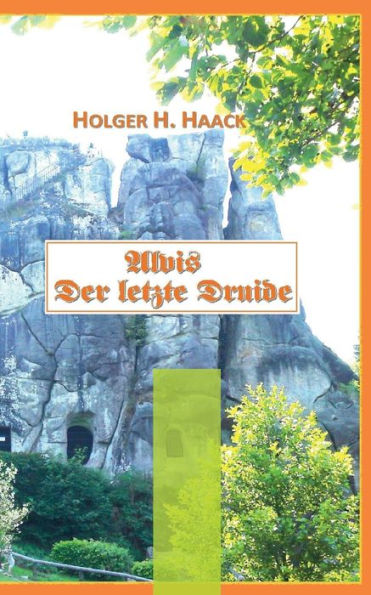 Alvis Der Letzte Druide: Germanien Um 750 N Chr (German Edition)