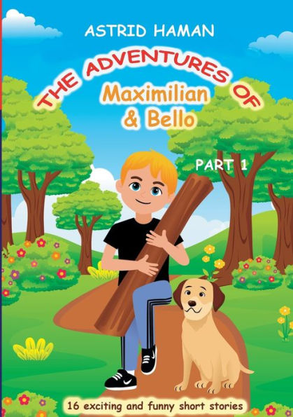 The Adventures Of Maximilian And Bello: Part 1