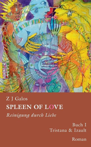 Spleen Of Love- Reinigung Durch Liebe: Buch I. - Tristana & Izault (German Edition)