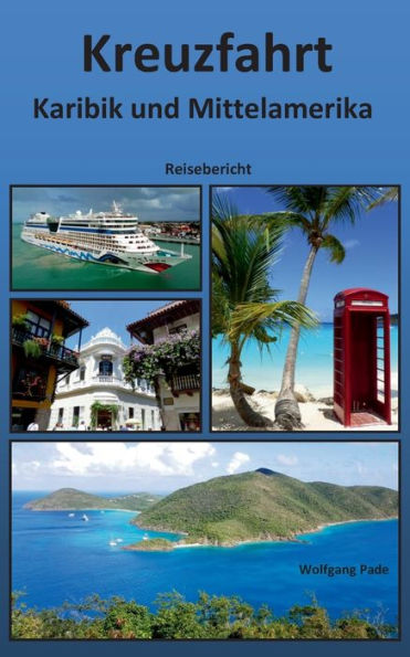Kreuzfahrt Karibik Und Mittelamerika (German Edition)