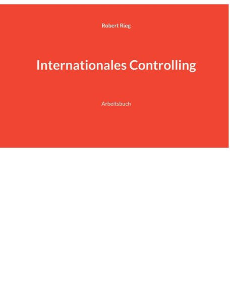 Internationales Controlling: Arbeitsbuch (German Edition)