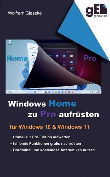 Windows Home Zu Pro Aufrüsten: Für Windows 10 & Windows 11 (German Edition)