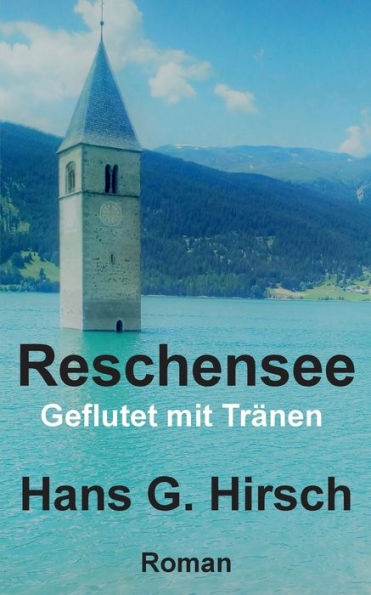 Reschensee: Geflutet Mit Tränen (German Edition)
