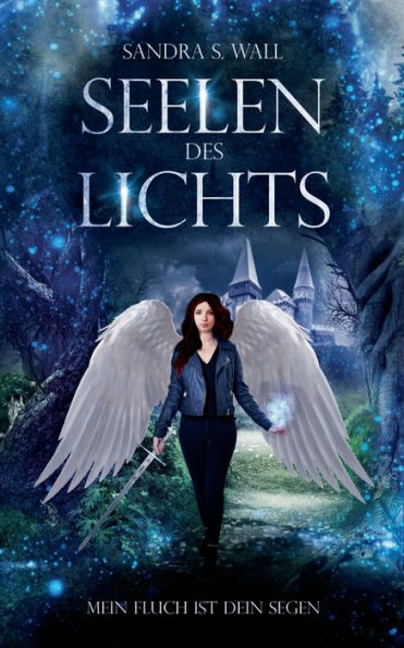Seelen Des Lichts: Mein Fluch Ist Dein Segen (German Edition)