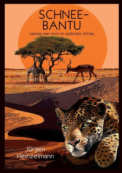 Schnee-Bantu: Nannte Man Mich Im Südlichen Afrika (Edición alemana)