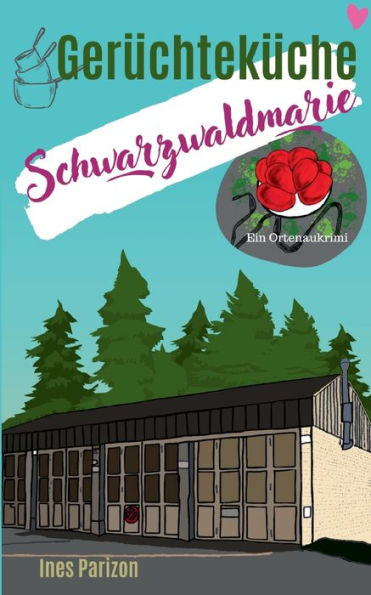 Gerüchteküche: Schwarzwaldmarie (German Edition)