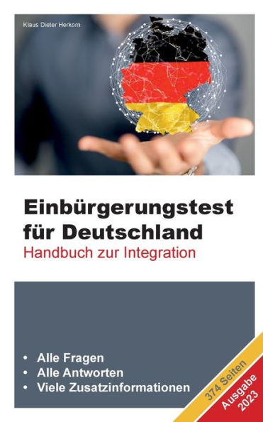 Einbürgerungstest Für Deutschland - Ausgabe 2023: Handbuch Zur Integration (German Edition)