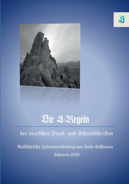 Die S-Regeln Der Deutschen Druck- Und Schreibschriften: Ausführliche Zusammenstellung Von Haiko Hoffmann (German Edition)