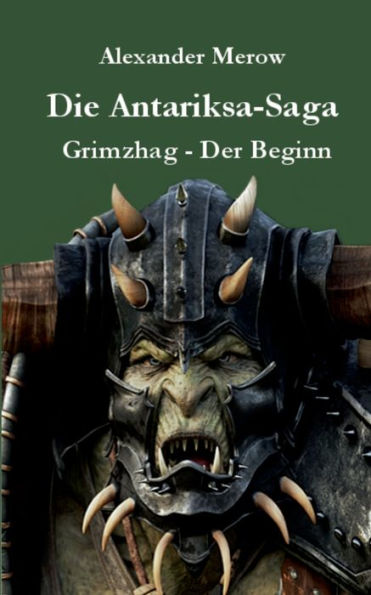 Die Antariksa-Saga: Grimzhag - Der Beginn (German Edition)