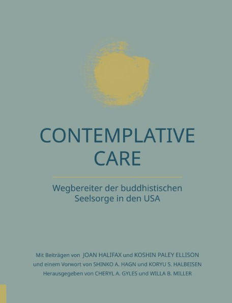 Contemplative Care: Wegbereiter Der Buddhistischen Seelsorge In Den Usa (German Edition)