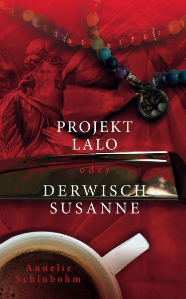 Projekt Lalo Oder: Derwisch Susanne (German Edition)
