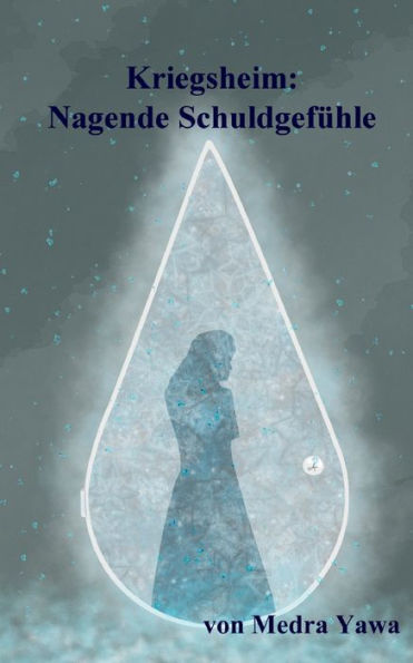 Kriegsheim: Nagende Schuldgefühle (German Edition)