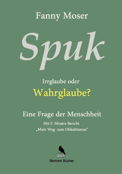 Spuk. Irrglaube Oder Wahrglaube?: Eine Frage Der Menschheit (Edición alemana)