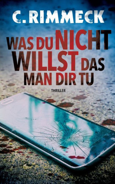 Was Du Nicht Willst Das Man Dir Tu: Holz Und Weidlich 1 (German Edition)
