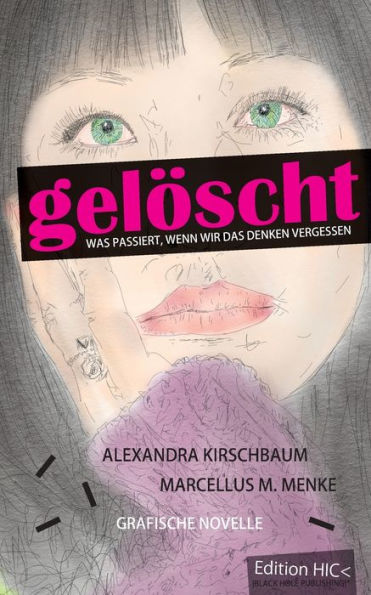 Gelöscht: Was Passiert, Wenn Wir Das Denken Vergessen. Grafische Novelle. (German Edition)
