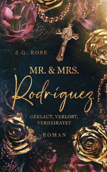 Mr. & Mrs. Rodríguez - Geklaut, Verlobt, Verheiratet (German Edition)