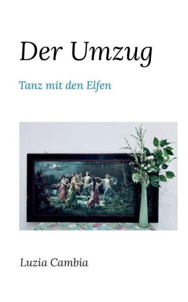 Der Umzug: Tanz Mit Den Elfen (German Edition)