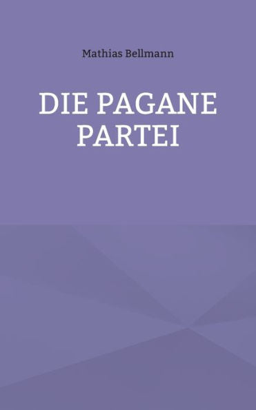 Die Pagane Partei (German Edition)