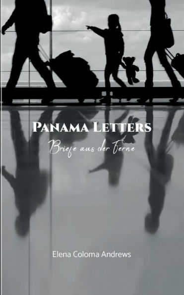 Panama Letters: Briefe Aus Der Ferne (German Edition)