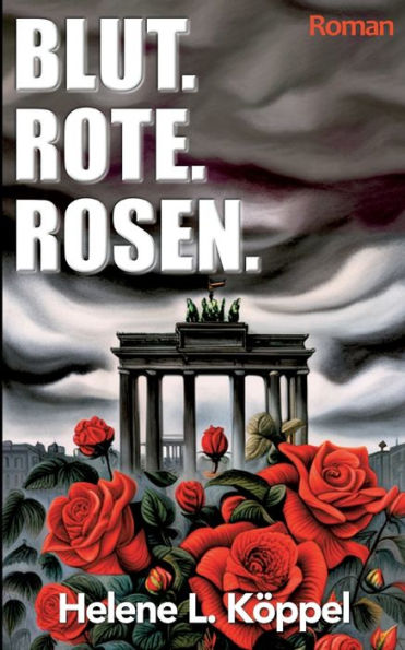 Blut. Rote. Rosen. (German Edition)