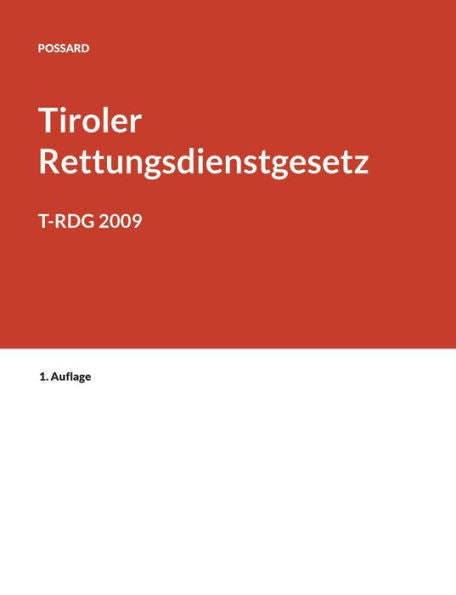 Kurzkommentar Zum Tiroler Rettungsdienstgesetz: T-Rdg 2009 (Edición alemana)
