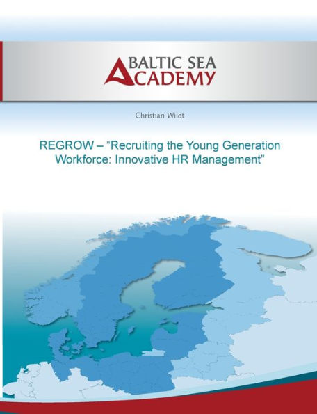 Regrow - "Recruiting The Young Generation Workforce: Innovative Hr Management" (German Edition)