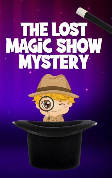 The Lost Magic Show Mystery - 9783755104285