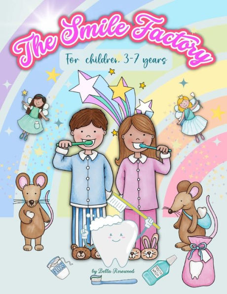 The Smile Factory: Unleashing Joy And Spreading Smiles From The Smile Factory! The Magical Adventures Of The Tooth Fairy!