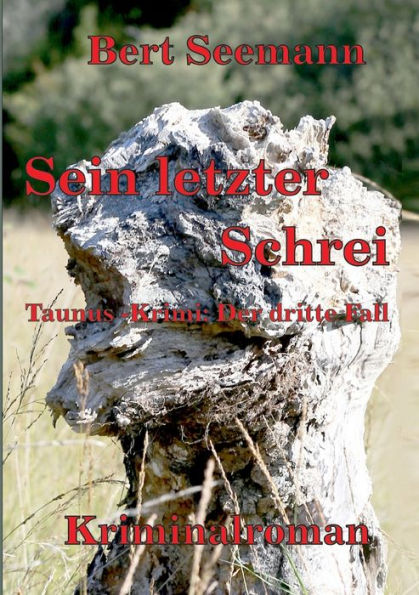 Sein Letzter Schrei: Taunus-Krimi: Der Dritte Fall (German Edition)