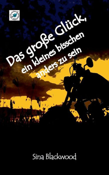 Das Große Glück, Ein Kleines Bisschen Anders Zu Sein (German Edition)